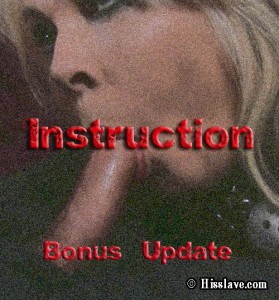 Instructions - Please master tell me what you want
i need to learn what pleases you
let me embrace your delicious cock
i am waiting for your instruction
my mouth is warm and my tongue is wet
my lips want to explore every inch of you
thrust your hardness deep in my throat
face fuck me, make me gag, tear up my eyes
you know I will do it all for you