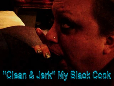 Purrfect Deepthroat - Clean  Jerk My Black Cock You White Slut